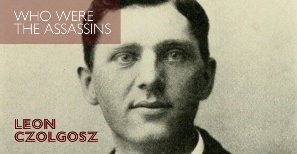 Who Were The Assassins: Leon Czolgosz - Long Beach Landmark Theatre