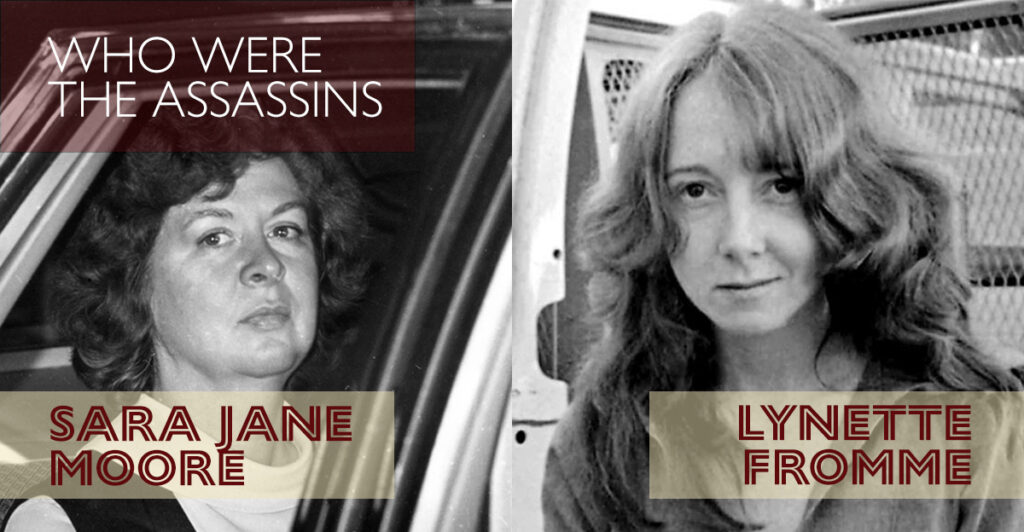 Who Were the Assassins: Lynette Fromme and Sara Jane Moore