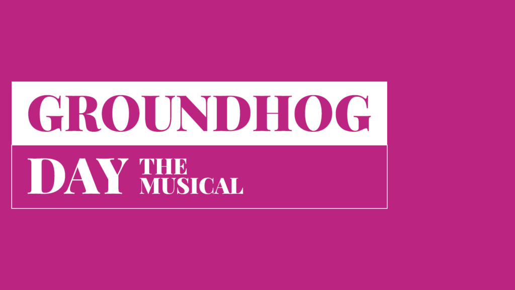 Groundhog Day: The Musical