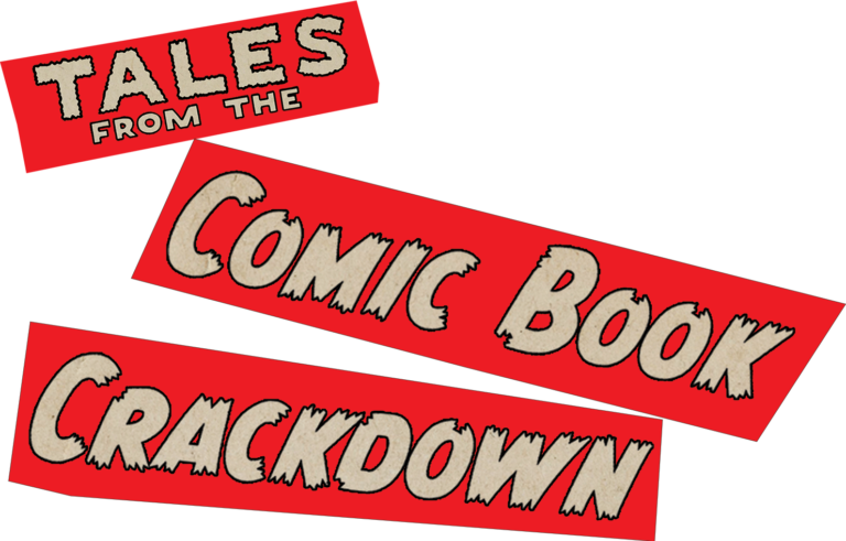 Tales from the Comic Book Crackdown