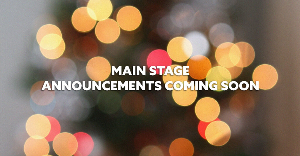 Main Stage Announcements coming soon